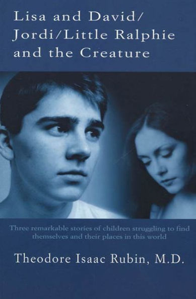 Lisa and David / Jordi / Little Ralphie and the Creature: Three remarkable stories of children struggling to find themsleves and their places in this world