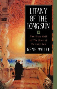 Title: Litany of the Long Sun: Nightside the Long Sun/Lake of the Long Sun, Author: Gene Wolfe