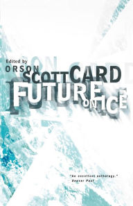 Title: Future on Ice, Author: Orson Scott Card