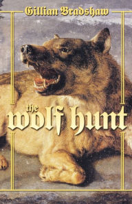 Title: The Wolf Hunt: A Novel of The Crusades, Author: Gillian Bradshaw