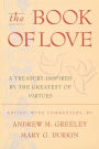 The Book of Love: A Treasury Inspired By The Greatest of Virtues