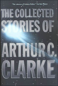 Title: The Collected Stories of Arthur C. Clarke, Author: Arthur C. Clarke