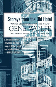 Title: Storeys from the Old Hotel, Author: Gene Wolfe