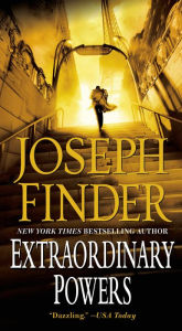 Title: Extraordinary Powers, Author: Joseph Finder