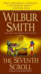 Title: The Seventh Scroll (Ancient Egyptian Series #2), Author: Wilbur Smith