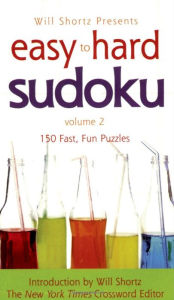 Title: Will Shortz Presents: Easy to Hard Sudoku, Volume 2, Author: Will Shortz