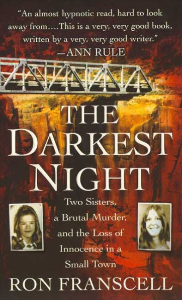 the Darkest Night: Two Sisters, a Brutal Murder, and Loss of Innocence Small Town