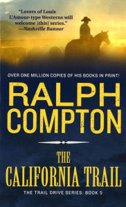 Title: The California Trail (Trail Drive Series #5), Author: Ralph Compton