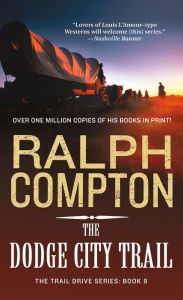 Title: The Dodge City Trail (Trail Drive Series #8), Author: Ralph Compton