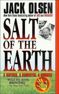 Title: Salt of the Earth: One Family's Journey through the Violent American Landscape, Author: Jack Olsen