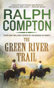 Title: The Green River Trail (Trail Drive Series #13), Author: Ralph Compton