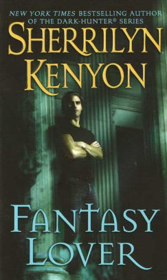 Fantasy Lover Dark Hunter Series Prequel By Sherrilyn Kenyon Paperback Barnes Noble