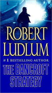 Title: The Bancroft Strategy, Author: Robert Ludlum