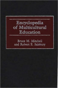 Title: Encyclopedia of Multicultural Education, Author: Bruce M. Mitchell