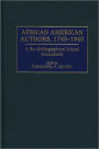 African American Authors, 1745-1945: A Bio-Bibliographical Critical Sourcebook