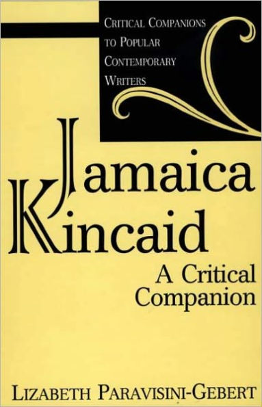 Jamaica Kincaid: A Critical Companion