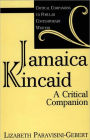 Jamaica Kincaid: A Critical Companion