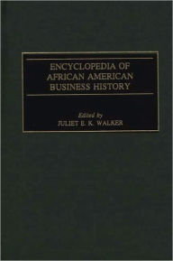 Title: Encyclopedia of African American Business History, Author: Juliet E. K. Walker