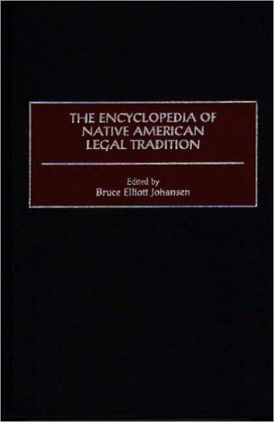 The Encyclopedia Of Native American Legal Tradition