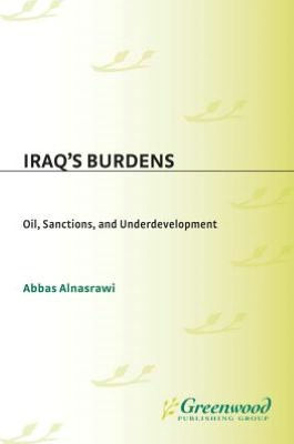 Iraq's Burdens: Oil, Sanctions, and Underdevelopment