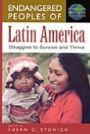 Endangered Peoples of Latin America: Struggles to Survive and Thrive