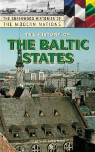 Title: The History Of The Baltic States, Author: Kevin O'Connor