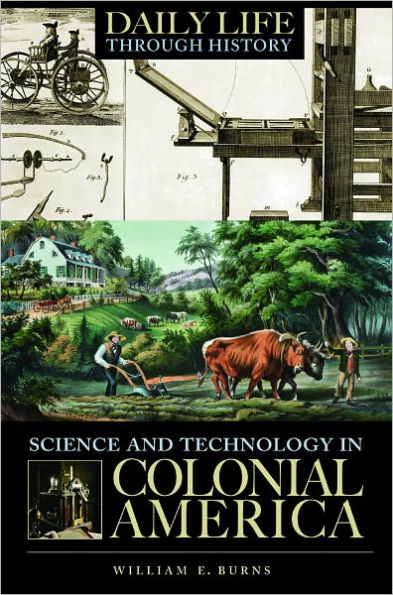 Science and Technology in Colonial America (Daily Life Through History Series)