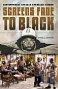 Title: Screens Fade to Black: Contemporary African American Cinema, Author: David J. Leonard