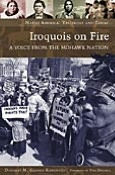 Title: Iroquois on Fire: A Voice from the Mohawk Nation, Author: Douglas M. George-Kanentiio