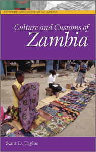 Title: Culture and Customs of Zambia (Culture and Customs of Africa Series), Author: Scott D. Taylor