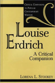 Title: Louise Erdrich: A Critical Companion, Author: Lorena Laura Stookey