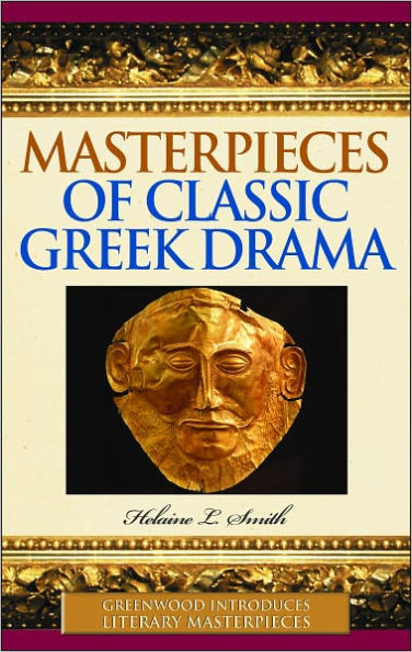 Masterpieces of Classic Greek Drama (Greenwood Introduces Literary Masterpieces Series)