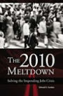 2010 Meltdown: Solving the Impending Jobs Crisis