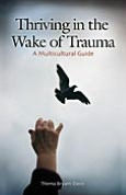 Thriving in the Wake of Trauma: A Multicultural Guide