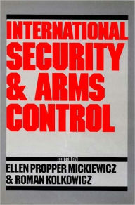 Title: International Security and Arms Control, Author: Ellen Propper Mickiewicz