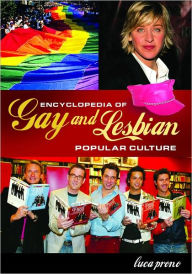 Title: Encyclopedia of Gay and Lesbian Popular Culture, Author: Luca Prono