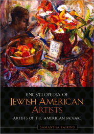 Title: Encyclopedia of Jewish American Artists (Artists of the American Mosaic Series), Author: Samantha Baskind