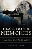 Title: Thanks for the Memories: Love, Sex, and World War II, Author: Jane Mersky Leder