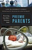 Title: Preemie Parents: Recovering from Baby's Premature Birth, Author: Lisa McDermott-Perez