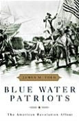 Title: Blue Water Patriots: The American Revolution Afloat, Author: James M. Volo