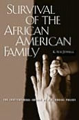 Title: Survival of the African American Family: The Institutional Impact of U.S. Social Policy, Author: K. Sue Jewell