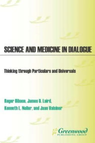 Title: Science and Medicine in Dialogue: Thinking through Particulars and Universals (Health Psychology Series), Author: Roger Bibace