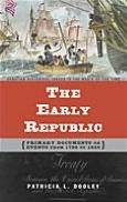 Title: Early Republic: Primary Documents on Events from 1799 to 1820 (Debating Historical Issues in the Media of the Time Series), Author: Patricia L. Dooley