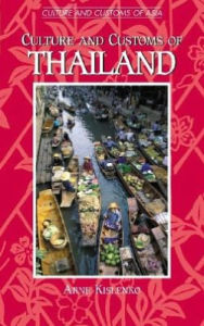 Title: Culture And Customs Of Thailand, Author: Arne Kislenko