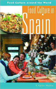 Title: Food Culture in Spain (Food Culture around the World Series), Author: F. Xavier Medina