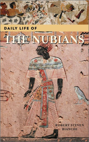 Daily Life of the Nubians (Daily Life Through History Series)