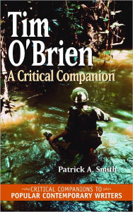 Title: Tim O'Brien: A Critical Companion (Critical Companions to Popular Contemporary Writers Series), Author: Patrick A. Smith