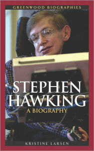 Title: Stephen Hawking, Author: Kristine Larsen