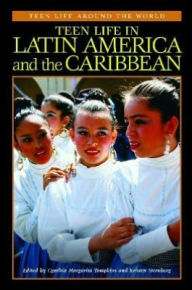 Title: Teen Life in Latin America and the Caribbean, Author: Cynthia Margarita Tompkins