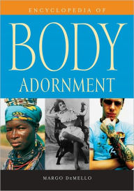 Title: Encyclopedia of Body Adornment, Author: Margo DeMello